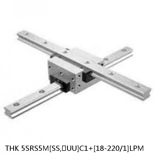 5SRS5M[SS,​UU]C1+[18-220/1]LPM THK Miniature Linear Guide Caged Ball SRS Series