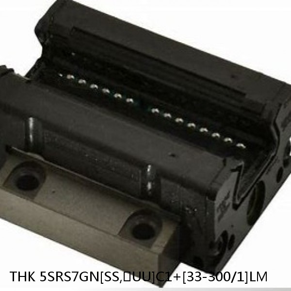 5SRS7GN[SS,​UU]C1+[33-300/1]LM THK Miniature Linear Guide Full Ball SRS-G Accuracy and Preload Selectable