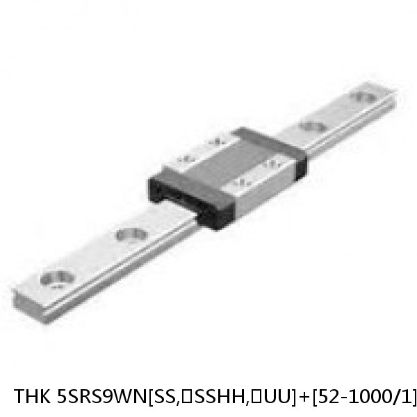 5SRS9WN[SS,​SSHH,​UU]+[52-1000/1]LM THK Miniature Linear Guide Caged Ball SRS Series