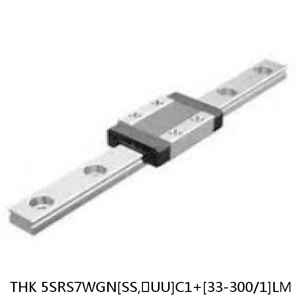 5SRS7WGN[SS,​UU]C1+[33-300/1]LM THK Miniature Linear Guide Full Ball SRS-G Accuracy and Preload Selectable