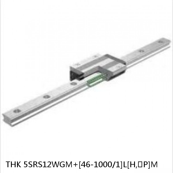 5SRS12WGM+[46-1000/1]L[H,​P]M THK Miniature Linear Guide Full Ball SRS-G Accuracy and Preload Selectable