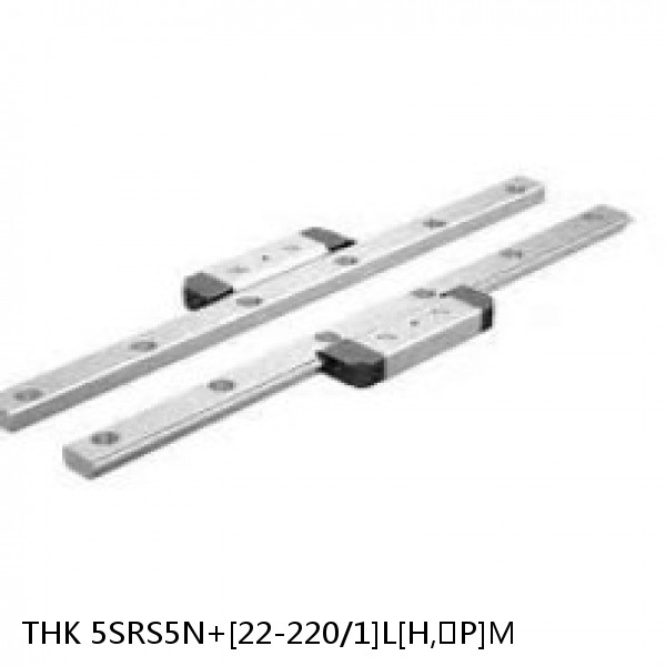 5SRS5N+[22-220/1]L[H,​P]M THK Miniature Linear Guide Caged Ball SRS Series