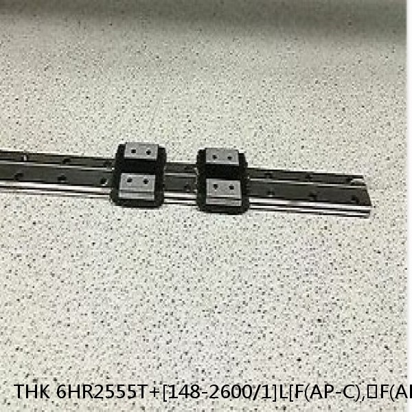 6HR2555T+[148-2600/1]L[F(AP-C),​F(AP-CF),​F(AP-HC)] THK Separated Linear Guide Side Rails Set Model HR