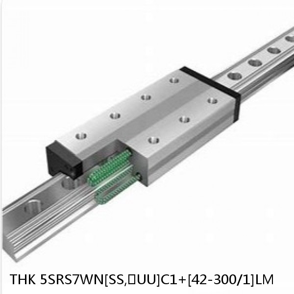 5SRS7WN[SS,​UU]C1+[42-300/1]LM THK Miniature Linear Guide Caged Ball SRS Series