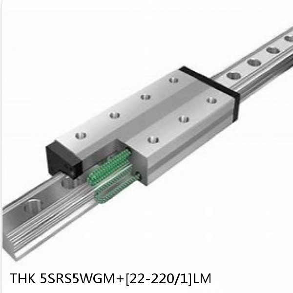 5SRS5WGM+[22-220/1]LM THK Miniature Linear Guide Full Ball SRS-G Accuracy and Preload Selectable