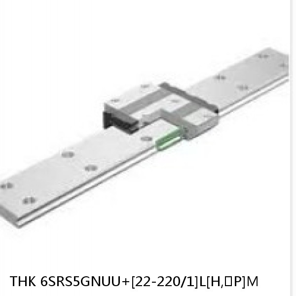 6SRS5GNUU+[22-220/1]L[H,​P]M THK Miniature Linear Guide Full Ball SRS-G Accuracy and Preload Selectable
